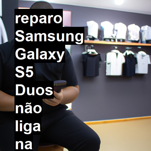 SAMSUNG GALAXY S5 DUOS NÃO LIGA | ConsertaSmart