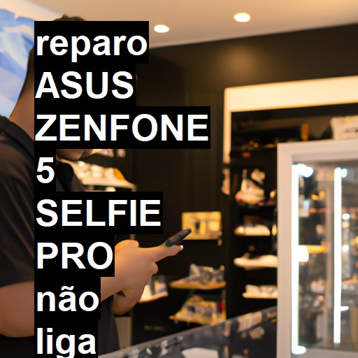 ASUS ZENFONE 5 SELFIE PRO NÃO LIGA | ConsertaSmart