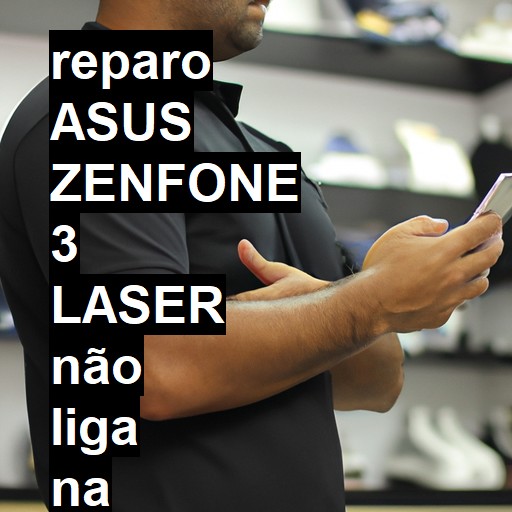 ASUS ZENFONE 3 LASER NÃO LIGA | ConsertaSmart