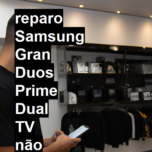 SAMSUNG GRAN DUOS PRIME DUAL TV NÃO LIGA | ConsertaSmart
