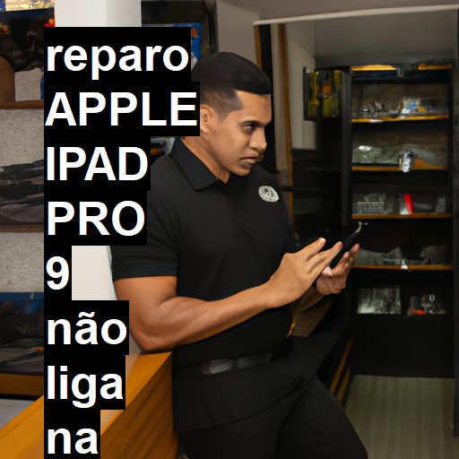 APPLE IPAD PRO 9 NÃO LIGA | ConsertaSmart