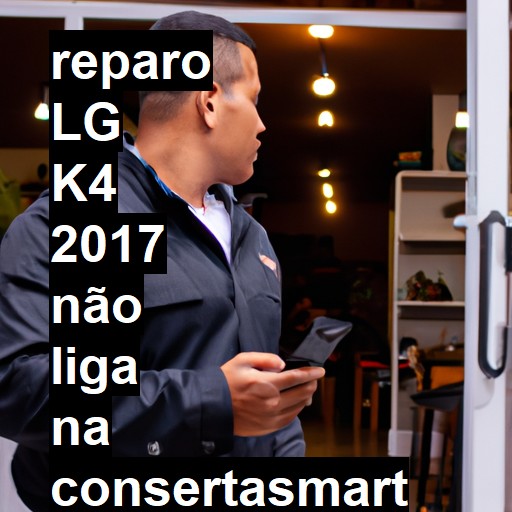 LG K4 2017 NÃO LIGA | ConsertaSmart