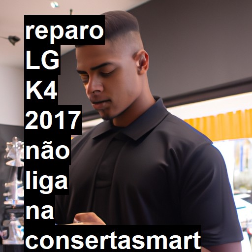 LG K4 2017 NÃO LIGA | ConsertaSmart