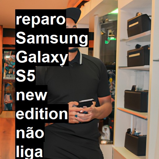 SAMSUNG GALAXY S5 NEW EDITION NÃO LIGA | ConsertaSmart