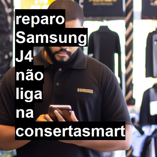 SAMSUNG J4 NÃO LIGA | ConsertaSmart