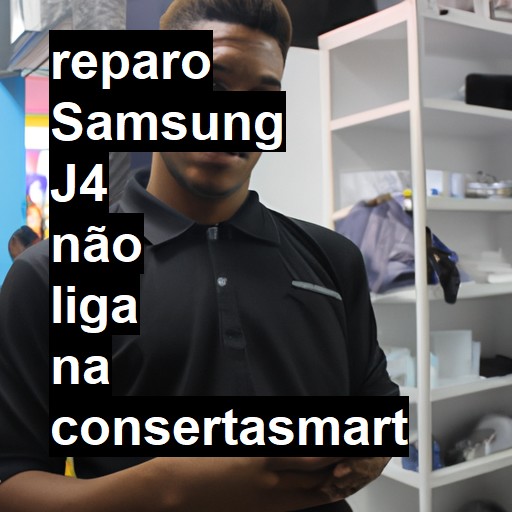 SAMSUNG J4 NÃO LIGA | ConsertaSmart