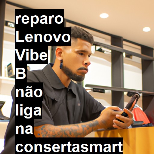 LENOVO VIBE B NÃO LIGA | ConsertaSmart