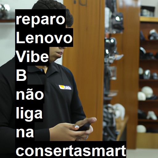 LENOVO VIBE B NÃO LIGA | ConsertaSmart