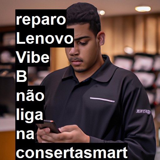 LENOVO VIBE B NÃO LIGA | ConsertaSmart