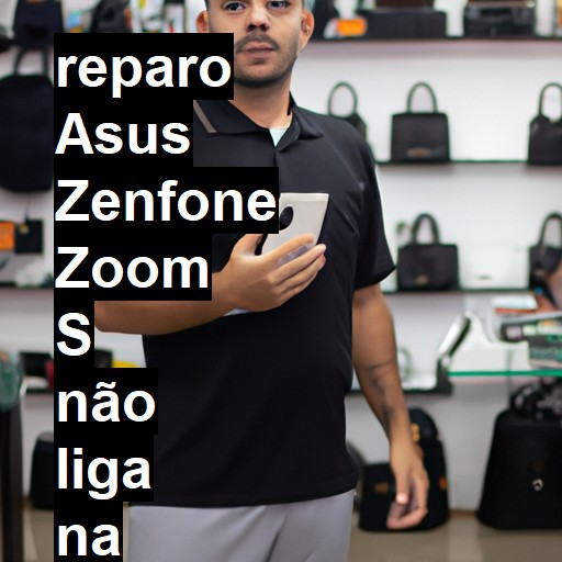 ASUS ZENFONE ZOOM S NÃO LIGA | ConsertaSmart