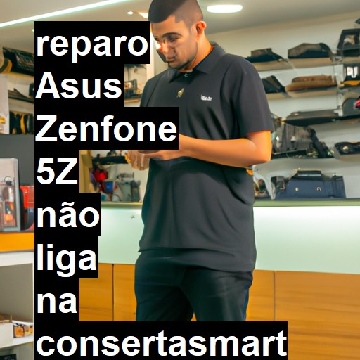 ASUS ZENFONE 5Z NÃO LIGA | ConsertaSmart