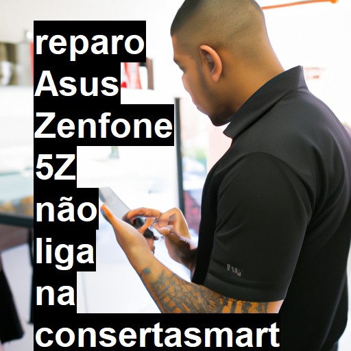 ASUS ZENFONE 5Z NÃO LIGA | ConsertaSmart