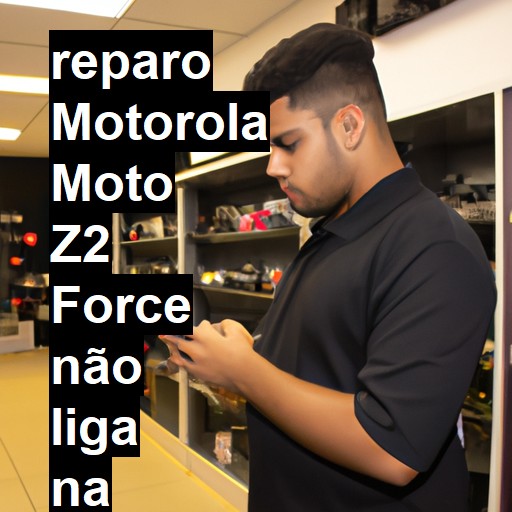 MOTOROLA MOTO Z2 FORCE NÃO LIGA | ConsertaSmart