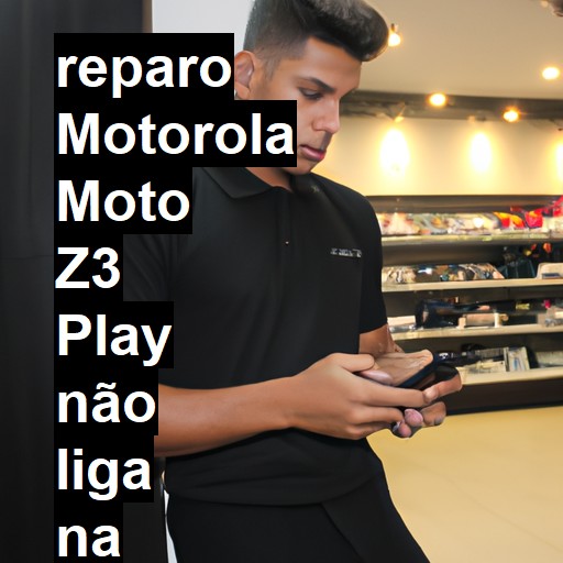 MOTOROLA MOTO Z3 PLAY NÃO LIGA | ConsertaSmart