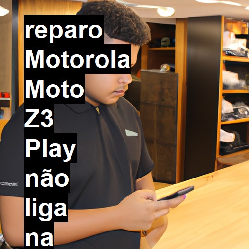 MOTOROLA MOTO Z3 PLAY NÃO LIGA | ConsertaSmart