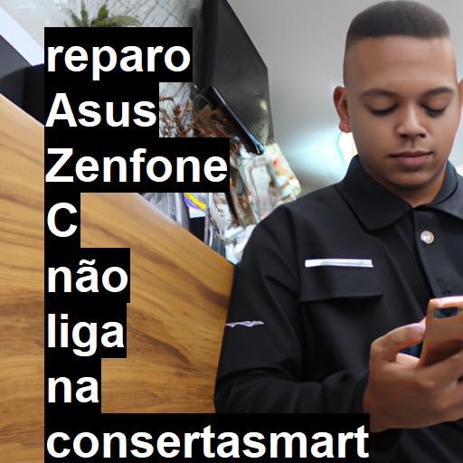 ASUS ZENFONE C NÃO LIGA | ConsertaSmart