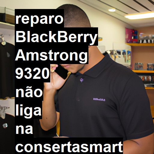 BLACKBERRY AMSTRONG 9320 NÃO LIGA | ConsertaSmart