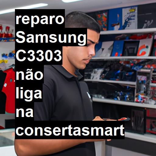 SAMSUNG C3303 NÃO LIGA | ConsertaSmart