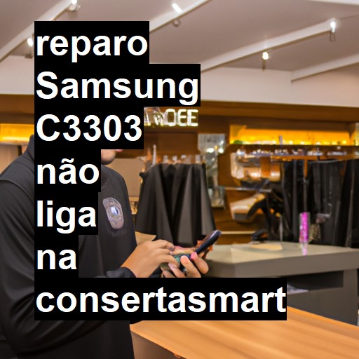 SAMSUNG C3303 NÃO LIGA | ConsertaSmart