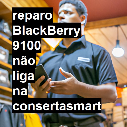 BLACKBERRY 9100 NÃO LIGA | ConsertaSmart
