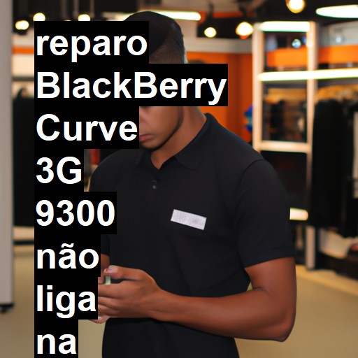 BLACKBERRY CURVE 3G 9300 NÃO LIGA | ConsertaSmart