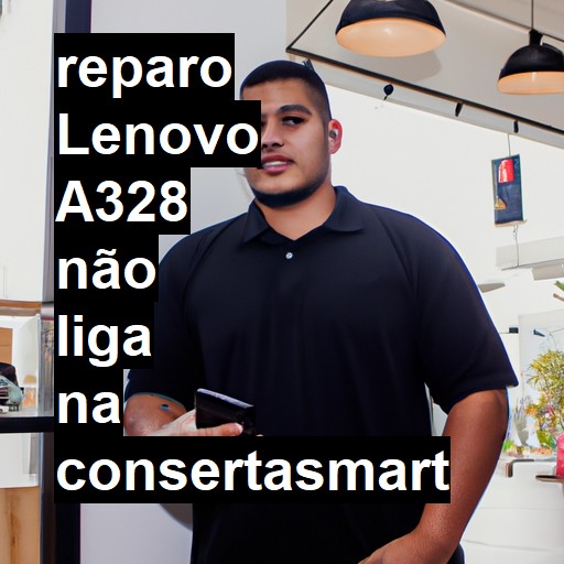 LENOVO A328 NÃO LIGA | ConsertaSmart