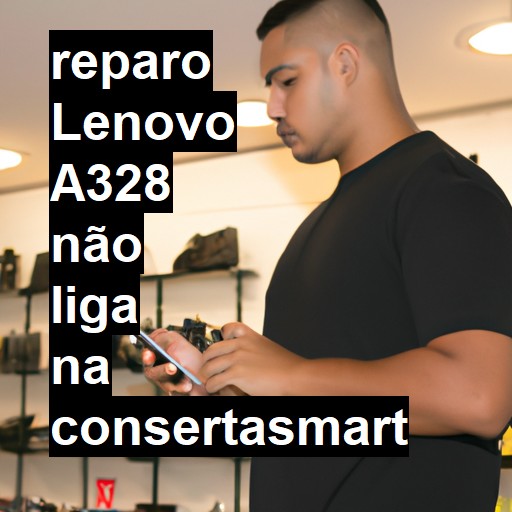 LENOVO A328 NÃO LIGA | ConsertaSmart