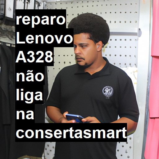 LENOVO A328 NÃO LIGA | ConsertaSmart