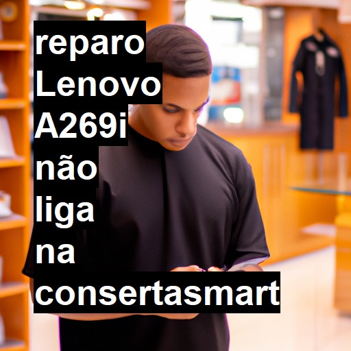 LENOVO A269I NÃO LIGA | ConsertaSmart