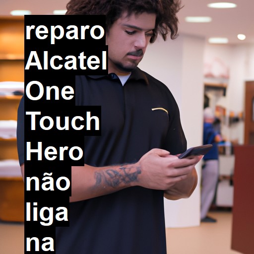 ALCATEL ONE TOUCH HERO NÃO LIGA | ConsertaSmart