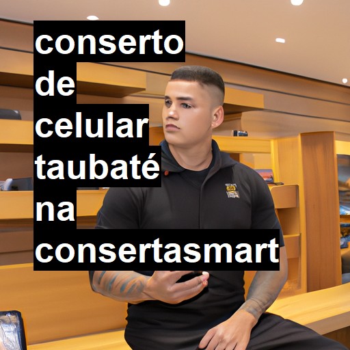 Conserto de Celular em Taubaté - R$ 99,00