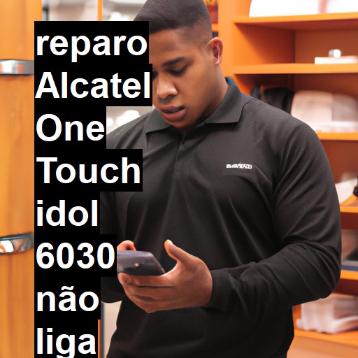 ALCATEL ONE TOUCH IDOL 6030 NÃO LIGA | ConsertaSmart