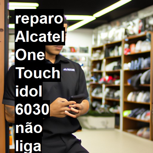 ALCATEL ONE TOUCH IDOL 6030 NÃO LIGA | ConsertaSmart