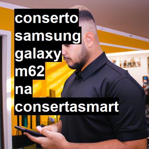 Conserto em Samsung Galaxy M62 | Veja o preço