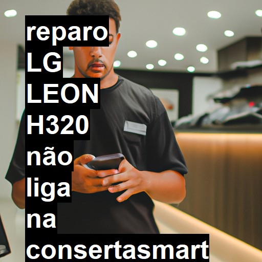 LG LEON H320 NÃO LIGA | ConsertaSmart