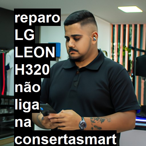 LG LEON H320 NÃO LIGA | ConsertaSmart