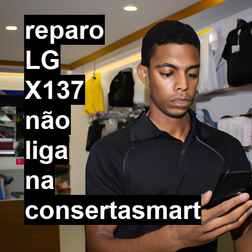 LG X137 NÃO LIGA | ConsertaSmart