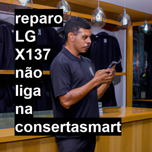 LG X137 NÃO LIGA | ConsertaSmart
