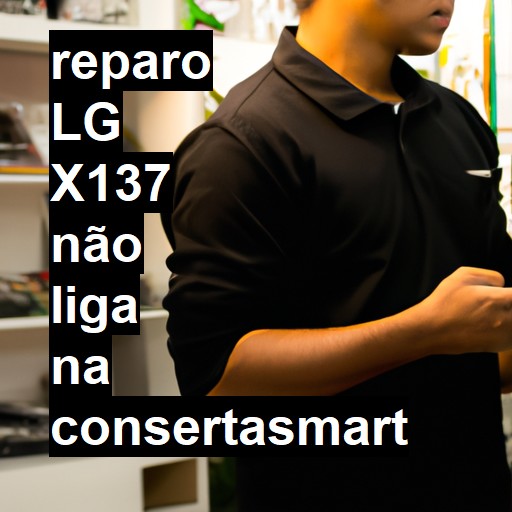 LG X137 NÃO LIGA | ConsertaSmart