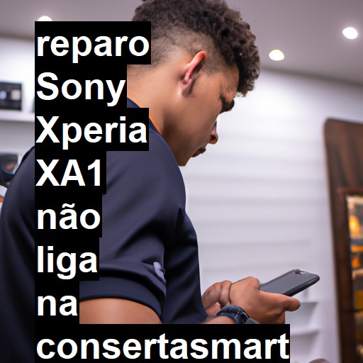 SONY XPERIA XA1 NÃO LIGA | ConsertaSmart