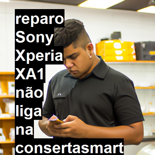 SONY XPERIA XA1 NÃO LIGA | ConsertaSmart