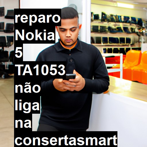 NOKIA 5 TA1053 NÃO LIGA | ConsertaSmart