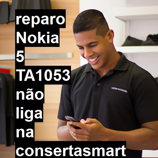 NOKIA 5 TA1053 NÃO LIGA | ConsertaSmart