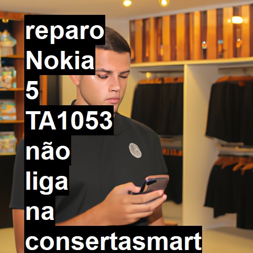 NOKIA 5 TA1053 NÃO LIGA | ConsertaSmart