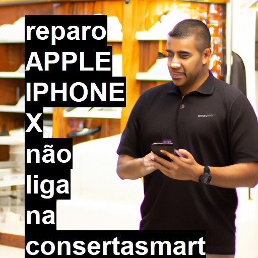 APPLE IPHONE X NÃO LIGA | ConsertaSmart