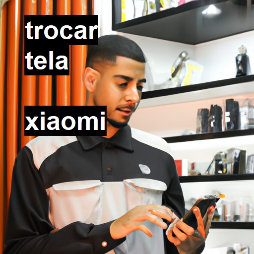 Trocar Tela Xiaomi  |  R$ 99,00 (a partir)