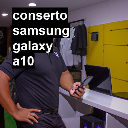 Conserto em Samsung Galaxy A10 | Veja o preço