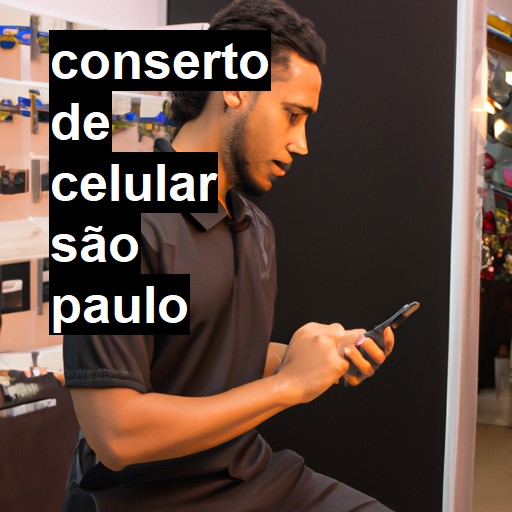 Conserto de Celular em São Paulo - R$ 99,00