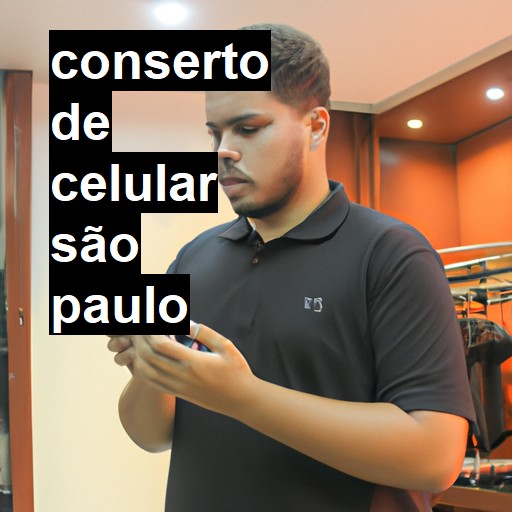 Conserto de Celular em São Paulo - R$ 99,00