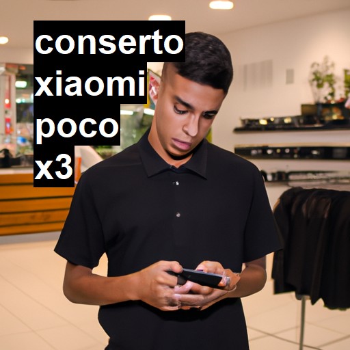 Conserto em Xiaomi Poco X3 | Veja o preço